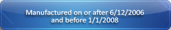 Manufactured on or after June 12, 2006 and before January 1, 2008