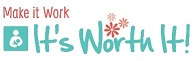 It's Worth It! Make it Work Logo